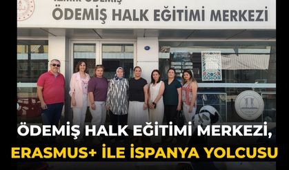 ÖDEMİŞ HALK EĞİTİMİ MERKEZİ, ERASMUS+ İLE İSPANYA YOLCUSU