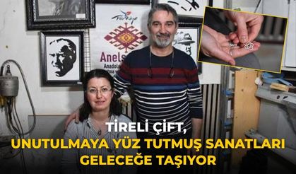 Tireli Çift, Unutulmaya Yüz Tutmuş Sanatları Geleceğe Taşıyor