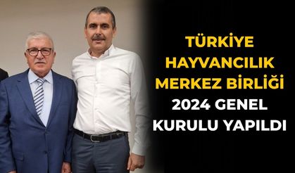 Türkiye Hayvancılık Merkez Birliği 2024 Genel Kurulu yapıldı