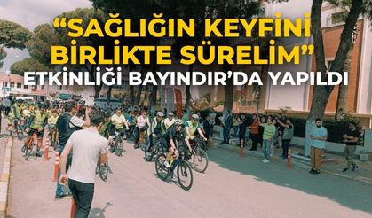 “Sağlığın Keyfini Birlikte Sürelim” Etkinliği Bayındır’da yapıldı