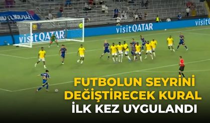 Futbolun seyrini değiştirecek kural ilk kez uygulandı