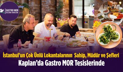 Ünlü Lokantaların Sahip, Müdür ve Şefleri Kaplan’da Gastro MOR Tesislerinde