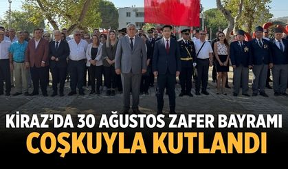 Kiraz’da 30 Ağustos Zafer Bayramı Coşkuyla Kutlandı