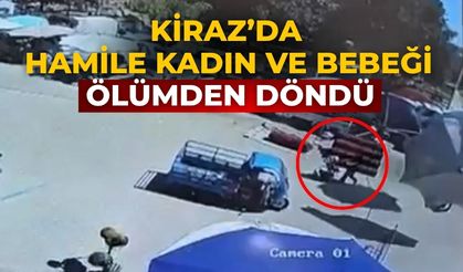 KİRAZ’DA HAMİLE KADIN VE BEBEĞİ ÖLÜMDEN DÖNDÜ