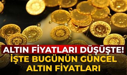 Altın fiyatları düşüşte! İşte bugünün güncel altın fiyatları
