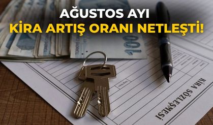 Ağustos ayı Kira artış oranı netleşti!