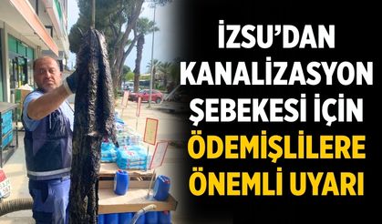 İZSU’dan Kanalizasyon Şebekesi İçin Ödemişlilere Önemli Uyarı