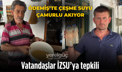 Ödemiş’te çeşme suyu çamurlu akıyor, vatandaşlar İZSU’ya tepkili