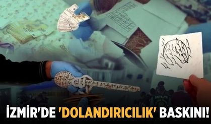 İzmir'de 'dolandırıcılık' baskını!