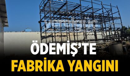 Ödemiş’te Fabrika Yangını