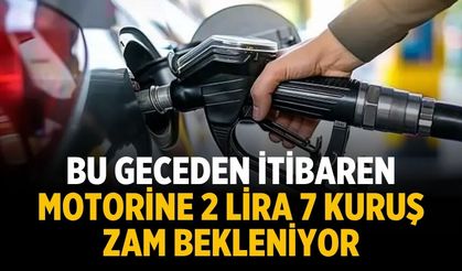 Bu geceden itibaren motorine 2 lira 7 kuruş zam bekleniyor