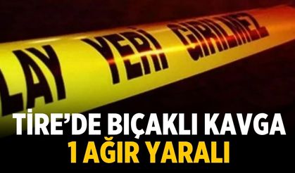 Tire’de bıçaklı kavga: 1 ağır yaralı