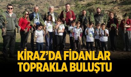 Kiraz’da Fidanlar Toprakla Buluştu