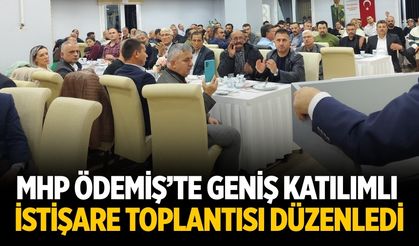 MHP Ödemiş’te Geniş Katılımlı İstişare Toplantısı düzenledi