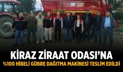Kiraz Ziraat Odası’na %100 hibeli gübre dağıtma makinesi teslim edildi