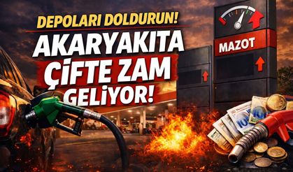 Depoları doldurun! Akaryakıta çifte zam geliyor