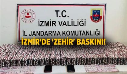 İzmir'de 'zehir' baskını!