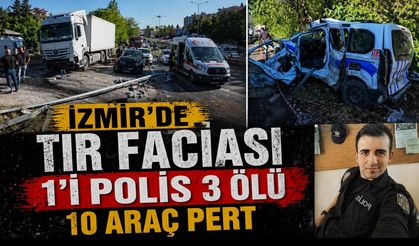 İzmir'de tır faciası 1'i polis 3 ölü 10 araç pert
