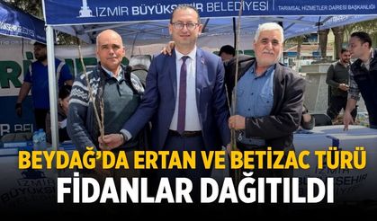 Beydağ’da ERTAN ve BETİZAC türü fidanlar dağıtıldı