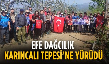 EFE DAĞCILIK KARINCALI TEPESİ’NE YÜRÜDÜ