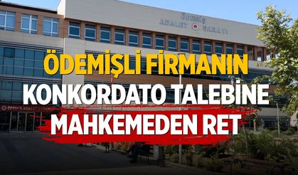 Ödemişli Firmanın Konkordato Talebine Mahkemeden Ret