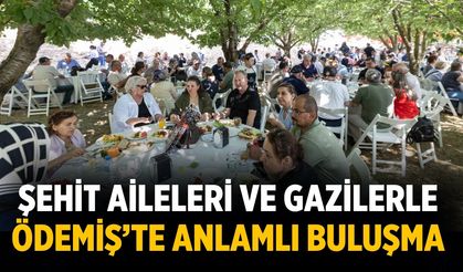 Şehit Aileleri ve Gazilerle Ödemiş’te Anlamlı Buluşma