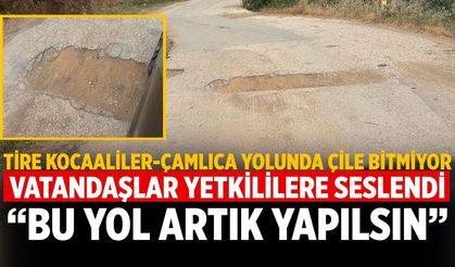 Tire Kocaaliler-Çamlıca Yolunda Çile Bitmiyor