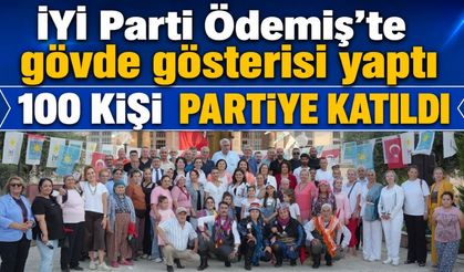 İYİ Parti Ödemiş’te gövde gösterisi yaptı 100 KİŞİ  PARTİYE KATILDI