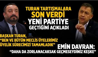 Turan tartışmalara son verdi YENİ PARTİYE geçtiğini açıkladı