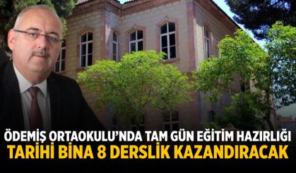 ÖDEMİŞ ORTAOKULU’NDA TAM GÜN EĞİTİM HAZIRLIĞI  TARİHİ BİNA 8 DERSLİK KAZANDIRACAK
