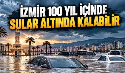 İzmir 100 yıl içinde sular altında kalabilir