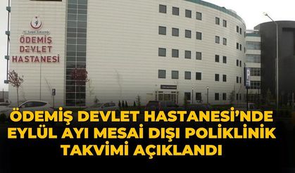 Ödemiş Devlet Hastanesi’nde Eylül Ayı Mesai Dışı Poliklinik Takvimi Açıklandı