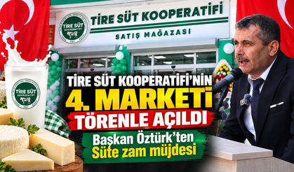 Tire Süt Kooperatifi’nin 4. Marketi Törenle Açıldı Başkan Öztürk’ten Süte zam müjdesi