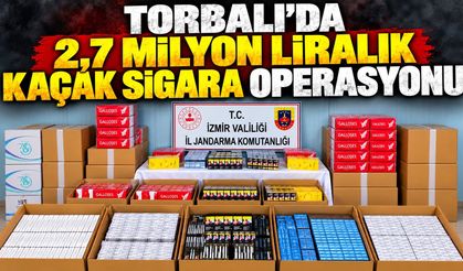 TORBALI'DA 2,7 MİLYON LİRALIK KAÇAK SİGARA OPERASYONU