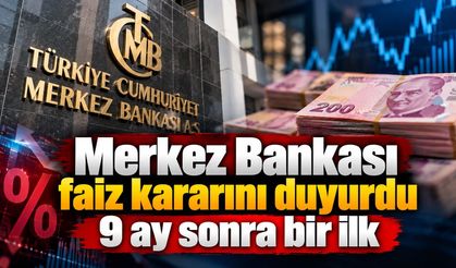 Merkez Bankası faiz kararını duyurdu  9 ay sonra bir ilk