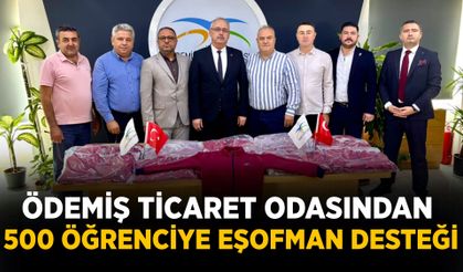 ÖDEMİŞ TİCARET ODASINDAN 500 ÖĞRENCİYE EŞOFMAN DESTEĞİ