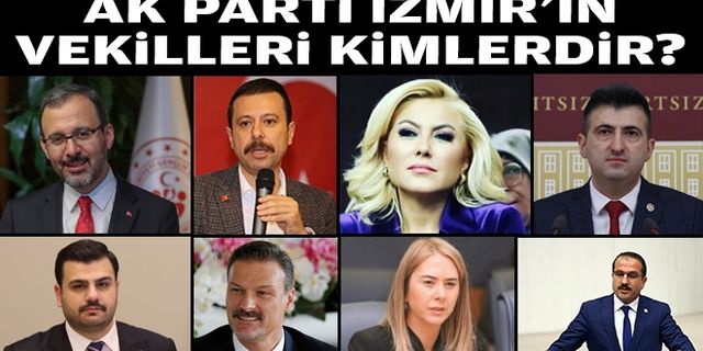 AK Parti İzmir’in yeni milletvekilleri kimlerdir?