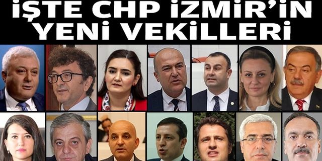 CHP’nin yeni İzmir milletvekilleri kimlerdir?