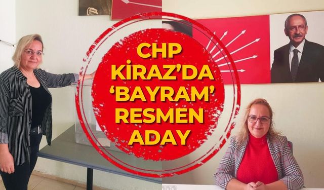 CHP Kiraz'da ‘Bayram’ resmen aday