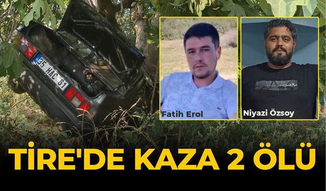 TİRE'DE KAZA: 2 ÖLÜ