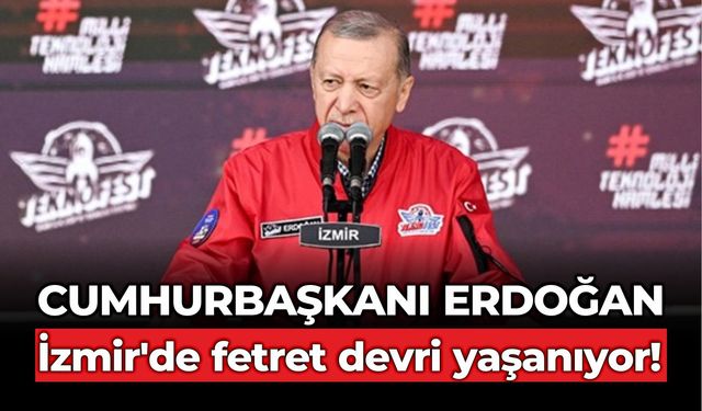 Cumhurbaşkanı Erdoğan: İzmir'de fetret devri yaşanıyor!