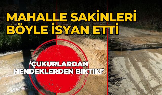 MAHALLE SAKİNLERİ BÖYLE İSYAN ETTİ 