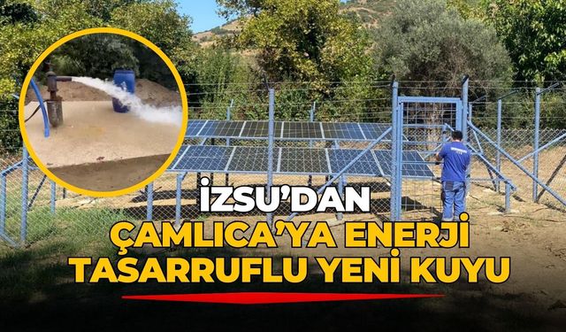 İZSU’dan Çamlıca’ya enerji tasarruflu yeni kuyu