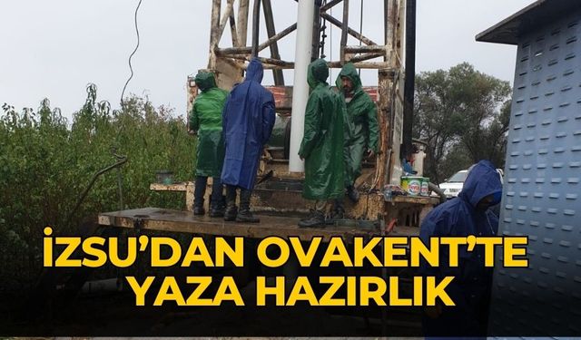 İZSU’dan Ovakent’te yaza hazırlık