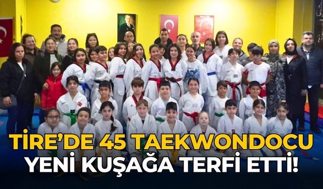 Tire’de 45 Taekwondocu Yeni Kuşağa Terfi Etti!