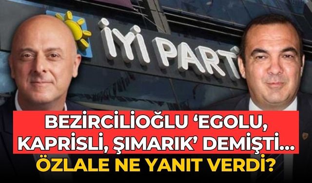 Bezircilioğlu ‘egolu, kaprisli, şımarık’ demişti… Özlale ne yanıt verdi?