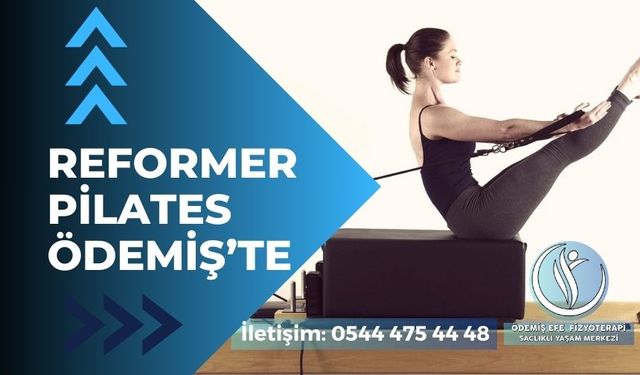 ÖDEMİŞ EFE FİZYOTERAPİ VE SAĞLIKLI YAŞAM MERKEZİNDE REFORMER PİLATES SEANSLARI BAŞLADI