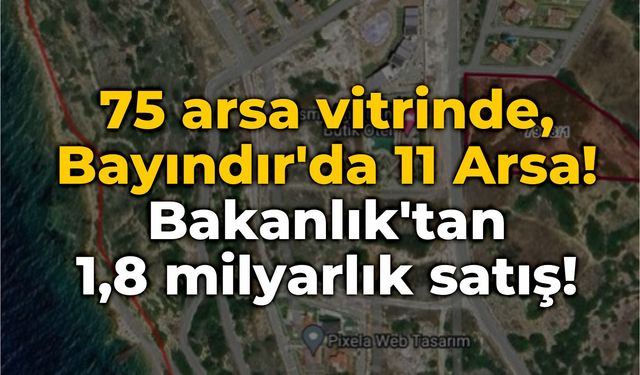 75 arsa vitrinde, Bayındır'da 11 Arsa!