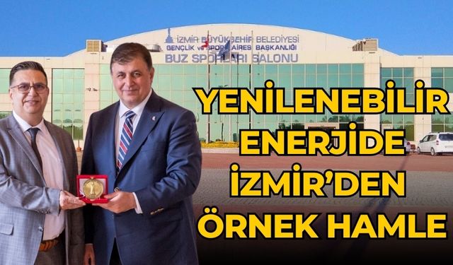 Yenilenebilir enerjide İzmir’den örnek hamle