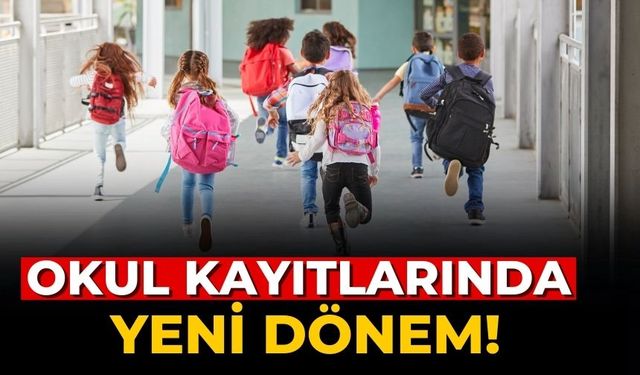 Okul kayıtlarında yeni dönem!